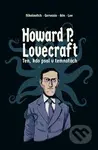 Howard P. Lovecraft. Ten, kdo psal v temnotách (Ten, kdo psal v temnotách) - kniha z kategorie Komiksy