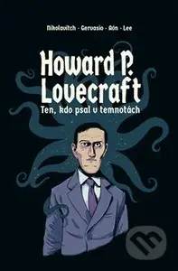 Howard P. Lovecraft. Ten, kdo psal v temnotách (Ten, kdo psal v temnotách) - kniha z kategorie Komiksy