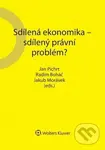 Sdílená ekonomika - sdílený právní problém? - Jan Pichrt, Radim Boháč, Jakub Morávek