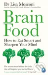 Brain Food (How to Eat Smart and Sharpen Your Mind) - kniha z kategorie Psychologie