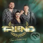 Hudobná skupina Trend: Víno a krásne ženy - Hudobná skupina Trend
