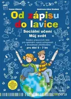 Od zápisu do lavice: Sociální učení - Můj svět (Soubor pracovních listů pro optimální rozvoj schopností a dovedností předškoláka) - kniha z kategorie…