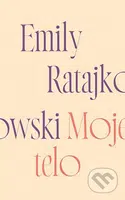 Moje Telo - Emily Ratajkowski - kniha z kategorie Beletrie