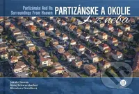 Partizánske a okolie z neba - Jakub Chovan - kniha z kategorie Obrazové publikace