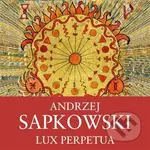 Lux Perpetua - Andrzej Sapkowski - audiokniha z kategorie Společenská beletrie