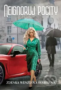 Neignoruj pocity - Zdenka Wenzlová Švábeková - kniha z kategorie Společenská beletrie