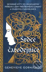 Srdce čarodejnice - Genevieve Gornichec - kniha z kategorie Mýty, pověsti a legendy