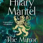 The Mirror And The Light - Hilary Mantel - kniha z kategorie Společenská beletrie