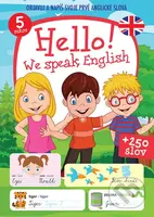 Hello! We speak English +250 slov (Objavuj a napíš svoje prvé anglické slová) - kniha z kategorie Jazykové učebnice a slovníky