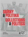 Sbírky a politika / Collections and Politics - Tomáš Kavka - kniha z kategorie Dějiny umění
