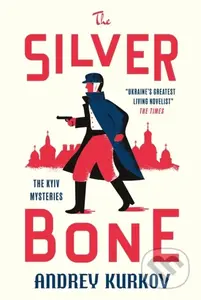 The Silver Bone (The Kyiv Mysteries) - Andrey Kurkov - kniha z kategorie Detektivky