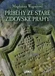 Příběhy ze staré židovské Prahy - Magdalena Wagnerová - kniha z kategorie Mýty, pověsti a legendy