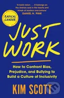 Just Work (How to Confront Bias, Prejudice and Bullying to Build a Culture of Inclusivity) - kniha z kategorie Odborné a naučné