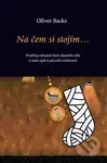 Na čem si stojím... (Prožitky odcizení části vlastního těla a cesta zpět k původní celistvosti)