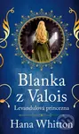 Blanka z Valois (Levandulová princezna) - Hana Whitton