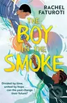 The Boy in the Smoke - Rachel Faturoti - kniha z kategorie Beletrie pro děti
