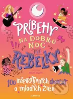 Príbehy na dobrú noc pre rebelky (100 inšpiratívnych dievčat a mladých žien) - kniha z kategorie Naučné knihy