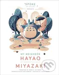 My Neighbor Hayao (Art Inspired by the Films of  Miyazaki) - kniha z kategorie Malířství a sochařství