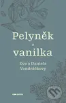 Pelyněk a vanilka - Eva Vondráčková, Daniela Vondráčková - kniha z kategorie Beletrie