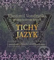 Tichý jazyk (Letopisy královské komory) - Vlastimil Vondruška - audiokniha z kategorie Detektivky, thrillery a horory