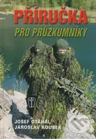 Příručka pro průzkumníky - Josef Otáhal, Jaroslav Koubek