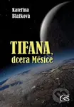 Tifana, dcera Měsíce - Kateřina Blažková - kniha z kategorie Fantasy