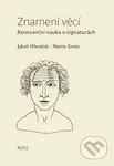 Znamení věcí - Renesanční nauka o signaturách - Martin Žemla, Jakub Hlaváček - kniha z kategorie Filozofie