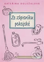 Ze zápisníku pokojské - Kateřina Doležalová - kniha z kategorie Beletrie