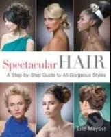 Spectacular Hair (A Step-by-step Guide to 46 Gorgeous Styles) - kniha z kategorie Odborné a naučné