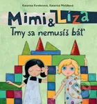 Mimi a Líza: Tmy sa nemusíš báť - Katarína Kerekesová, Katarína Moláková - kniha z kategorie Pro děti
