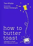 How to Butter Toast (Rhymes in a Book That Help You to Cook) - kniha z kategorie Kuchařky