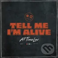 All Time Low: Tell Me I'm Alive - All Time Low