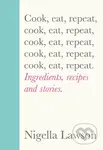 Cook, Eat, Repeat (Ingredients, recipes and stories.) - kniha z kategorie Kuchařky