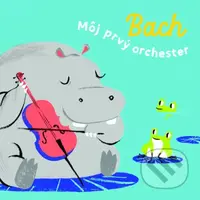 Bach (Môj prvý orchester) - kniha z kategorie Naučné knihy