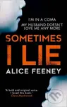 Sometimes I Lie - Alice Feeney - kniha z kategorie Thrillery