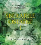 Sběratelé ostatků I. - Vlastimil Vondruška - audiokniha z kategorie Detektivky