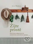 Žijte prostě (Průvodce přirozeným domovem s minimem odpadu) - kniha z kategorie Ekologie