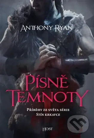 Písně temnoty (Příběhy ze světa série Stín krkavce) - Anthony Ryan