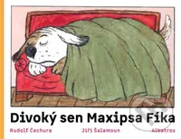 Divoký sen maxipsa Fíka - Rudolf Čechura, Jiří Šalamoun (ilustrátor) - kniha z kategorie Pro děti