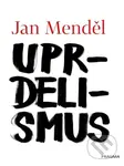 Uprdelismus - Jan Menděl - kniha z kategorie Produkty