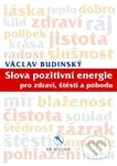 Slova pozitivní energie pro zdraví, štěstí a pohodu - kniha z kategorie Psychologie