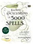 The Element Encyclopedia of 5000 Spells (The Ultimate Reference Book for the Magical Arts) - kniha z kategorie Magie a okultismus