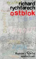 Ostblok (Román z horšej spoločnosti) - Richard Rychtarech - kniha z kategorie Společenská beletrie