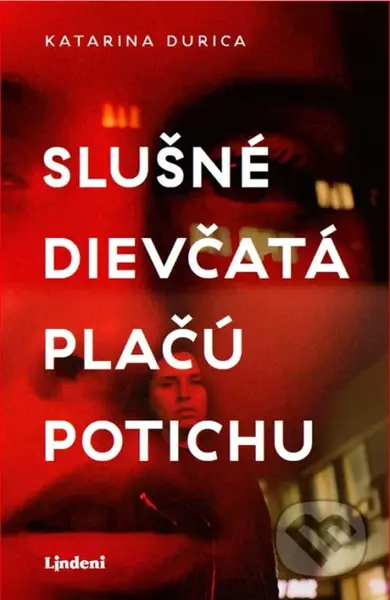 Slušné dievčatá plačú potichu - Katarína Durica - kniha z kategorie Společenská beletrie