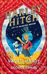 Harley Hitch and the Missing Moon - Vashti Hardy, George Ermos (ilustrátor),Harley Hitch and the Missing Moon - Vashti Hardy, George Ermos (ilustrátor