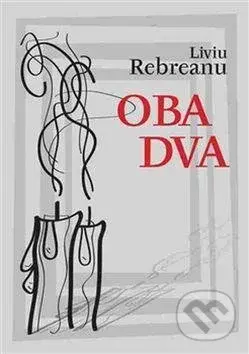 Oba dva - Liviu Rebreanu - kniha z kategorie Detektivky