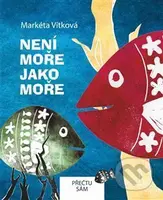 Není moře jako moře - Markéta Vítková, Jan Vojtěch Pejša (ilustrátor), Matěj Jakub Pejša (ilustrátor), Václav Ondřej Pejša (ilustrátor) - kniha z…