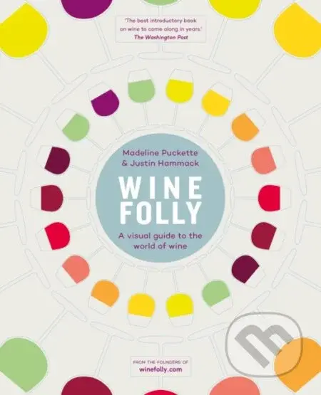 Wine Folly (A Visual Guide to the World of Wine) - Justin Hammack, Madeline Puckette - kniha z kategorie Podle potraviny
