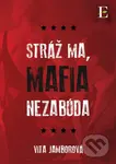 Stráž ma, mafia nezabúda - Vita Jamborová - kniha z kategorie Detektivky, thrillery a horory