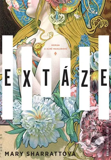 Extáze (Román o Almě Mahlerové) - Mary Sharratt - kniha z kategorie Beletrie
